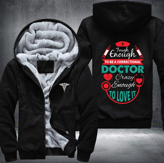 Tough enough to be a doctor Fleece Jacket