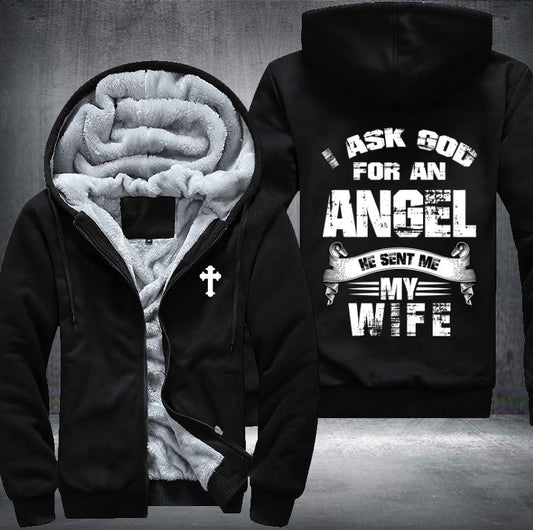 I ask god for an angel he sent me my wife Fleece Jacket