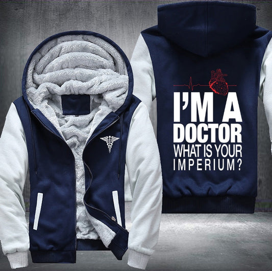 I'm a doctor what is your imperium Fleece Jacket