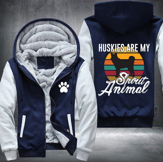 HUSKIES ARE MY Spirit Animal Fleece Jacket