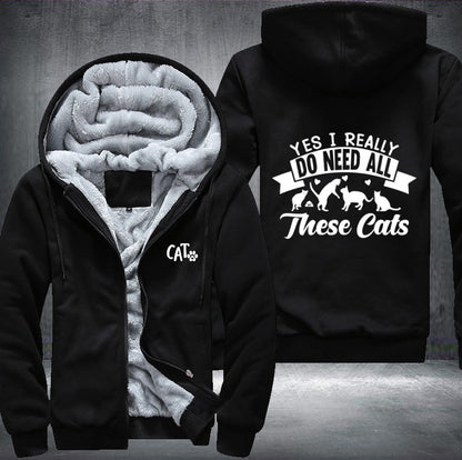 DO NEED ALL These cats Fleece Jacket