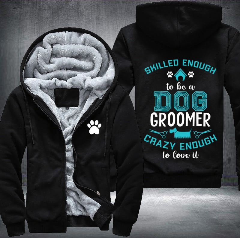 Skilled enough to be a dog groomer Fleece Jacket