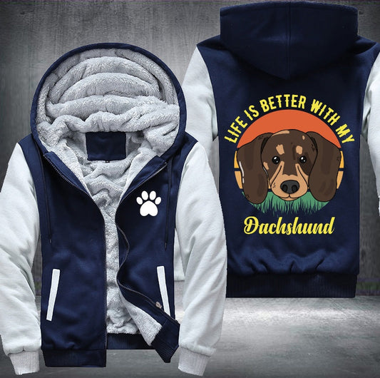 Life is better with my Dachshund Fleece Jacket