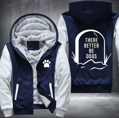 There better be dog Fleece Jacket