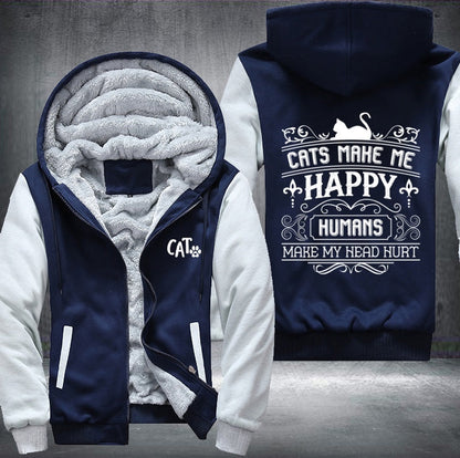CAT MAKE ME HAPPY HUMANS MAKE MY HEAD HURT Fleece Jacket