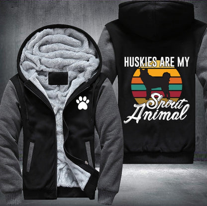 HUSKIES ARE MY Spirit Animal Fleece Jacket