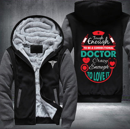 Tough enough to be a doctor Fleece Jacket