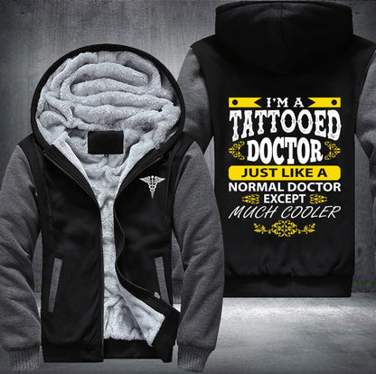 I'm a tattooed doctor just like a normal doctor Fleece Jacket
