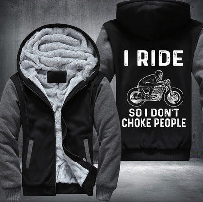 I ride so I don't choke people Fleece Jacket