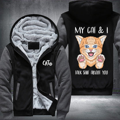 MY CAT & I TALK ABOUT YOU Fleece Jacket