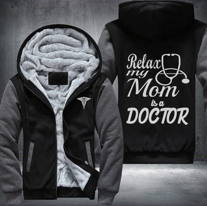 Relax my mom is a Doctor Fleece Jacket