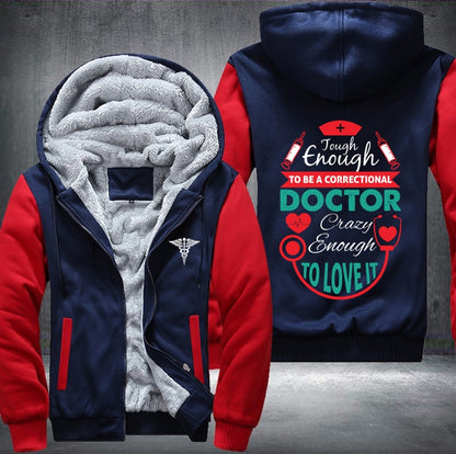 Tough enough to be a doctor Fleece Jacket