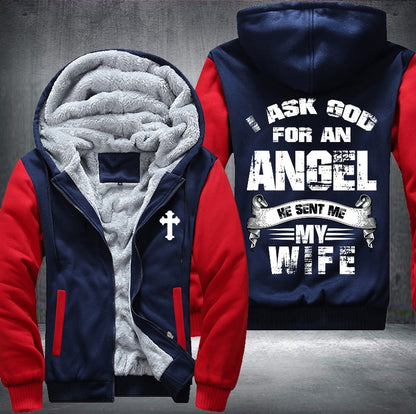 I ask god for an angel he sent me my wife Fleece Jacket
