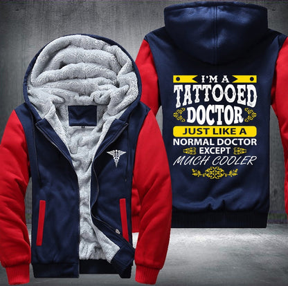I'm a tattooed doctor just like a normal doctor Fleece Jacket