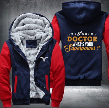 I'm a Doctor what's your superpower Fleece Jacket