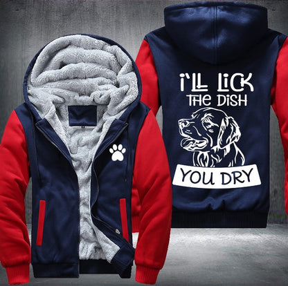 I'll lick the dish you dry Fleece Jacket